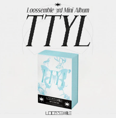 LOOSSEMBLE - TTYL
