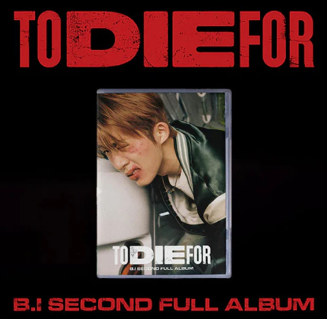 B.I - TO DIE FOR