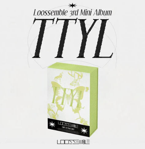 LOOSSEMBLE - TTYL