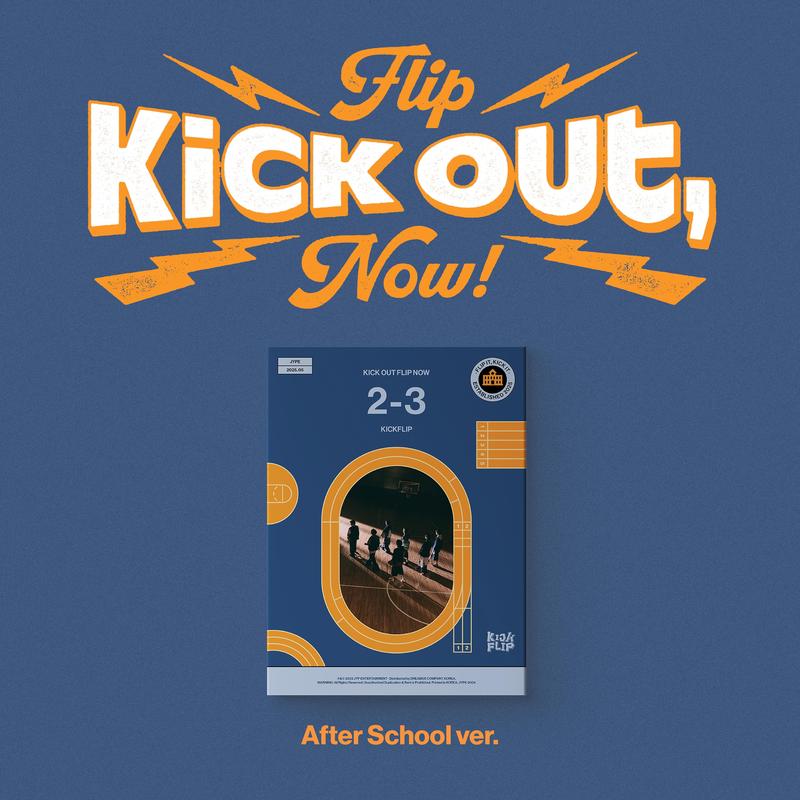 KICKFLIP - KICK OUT, FLIP NOW!