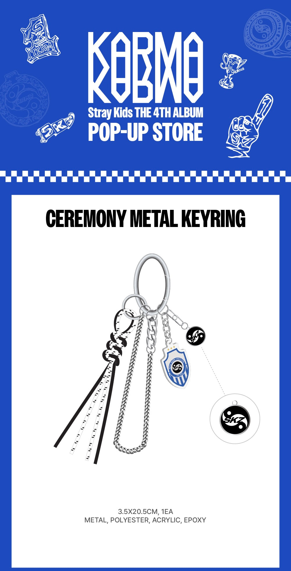 STRAY KIDS - [POP-UP STORE [KARMA] MD] CEREMONY METAL KEYRING